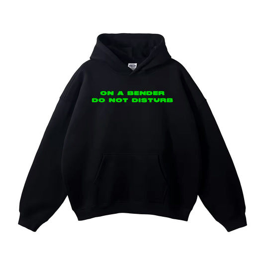 ON A BENDER DO NOT DISTRUB - hoodie